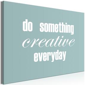 Репродукция Artgeist Do Something Creative Everyday DKNW0654-DKXL, 120 см x 80 см