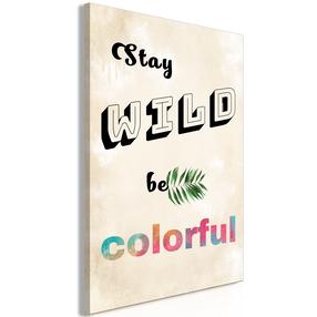 Reprodukcija Artgeist Stay Wild, Be Colorful DKNW0374-S, 20 cm x 30 cm
