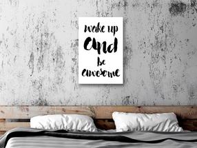 Reprodukcija Artgeist Wake Up And Be Awesome, m-a-1013-b-a, 80 cm x 120 cm
