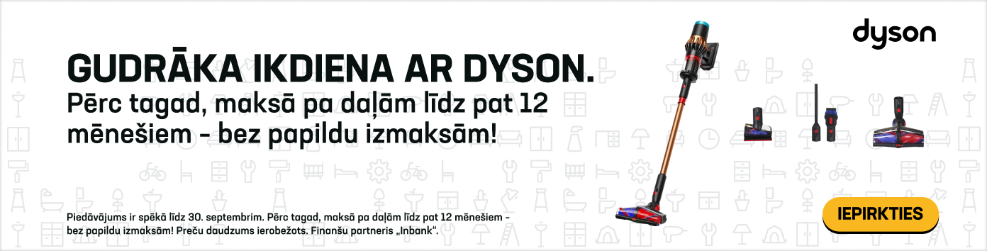 Gudrāka ikdiena ar Dyson. Pērc tagad, maksā pa daļām līdz pat 12 mēnešiem – bez papildu izmaksām!