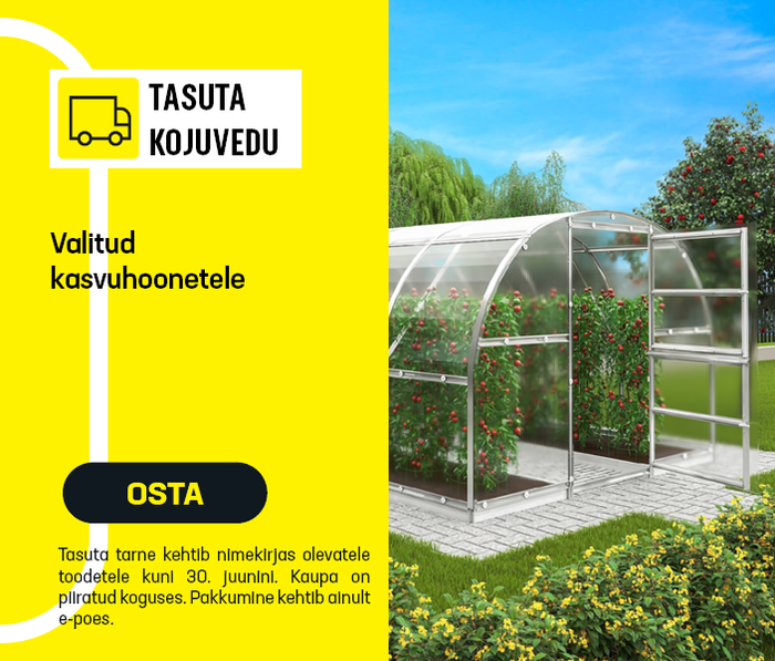 Tasuta kojuvedu valitud kasvuhoonetele