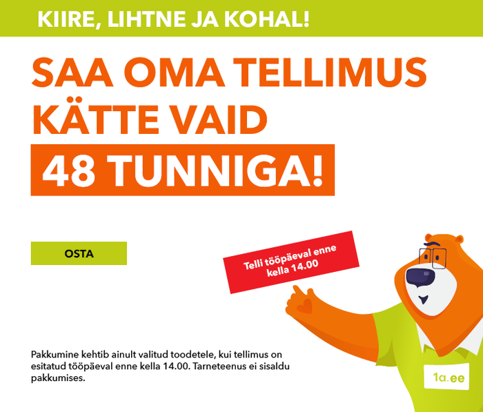 Kiire, lihtne ja kohal! Saa oma tellimus kätte vaid 48 tunniga!