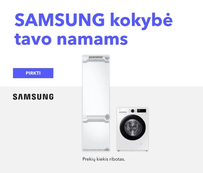 Samsung kokybė tavo namams