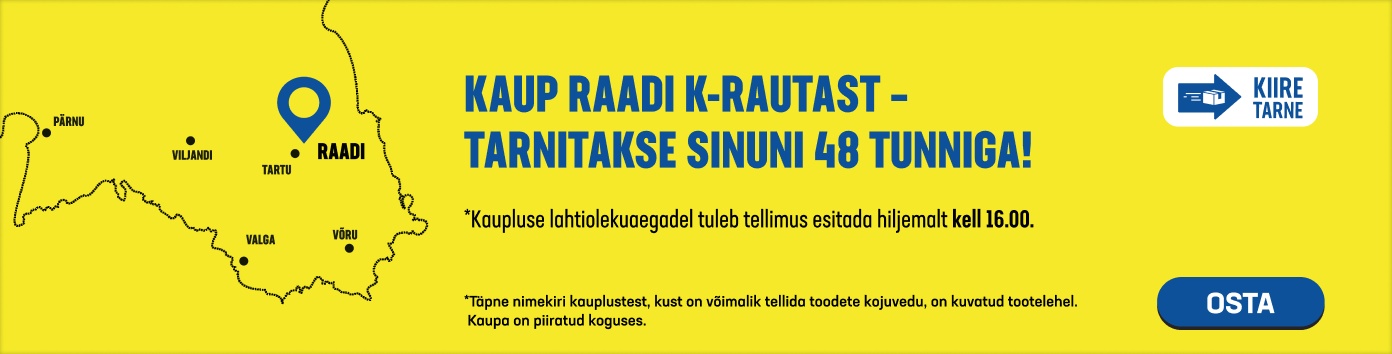 Kaup Raadi K-Rautast – tarnitakse sinuni 48 tunniga!