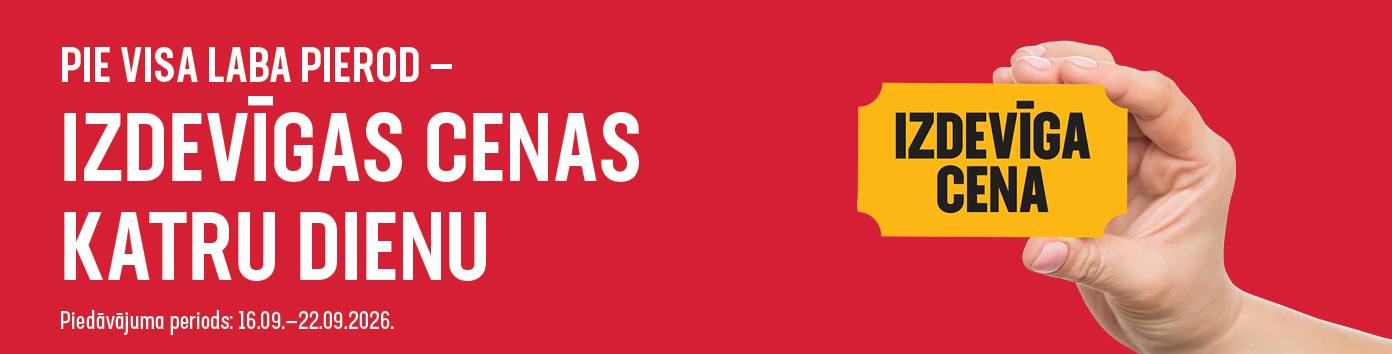 Izdevīgas cenas katru dienu 16.09.2026. - 22.09.2026.