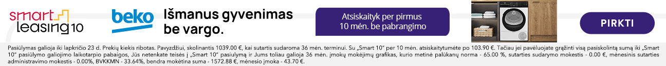BEKO. Išmanus gyvenimas be vargo. Atsiskaityk per pirmus 10 mėn. be pabrangimo