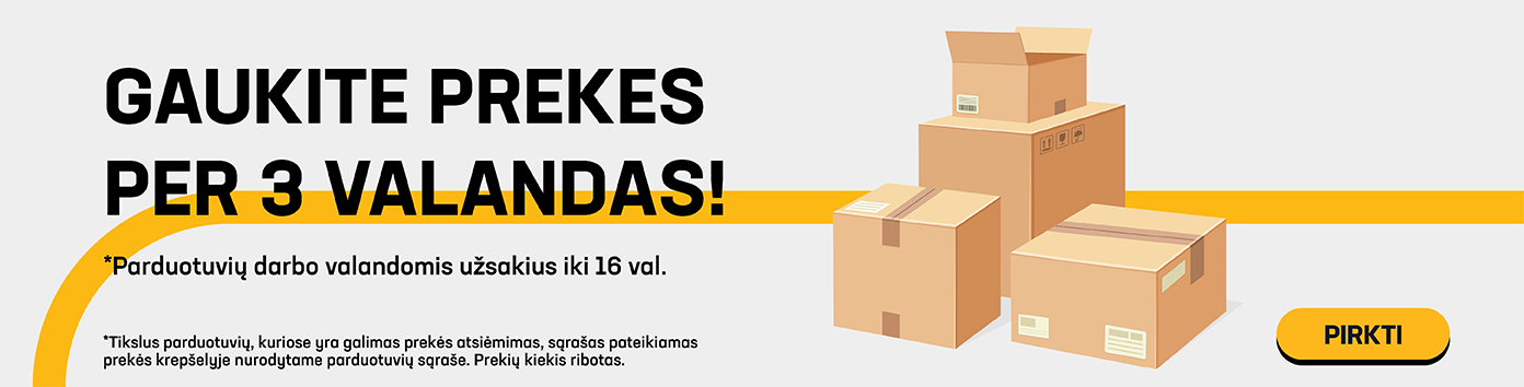 Gaukite prekes per 3 valandas! *Parduotuvių darbo valandomis užsakius iki 16 val.